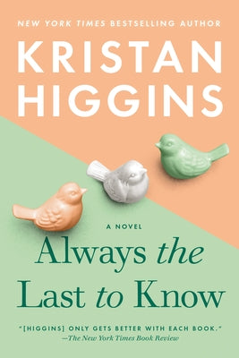 Always the Last to Know by Higgins, Kristan