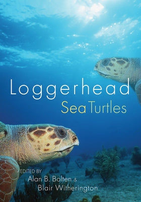 Loggerhead Sea Turtles by Bolten, Alan B.