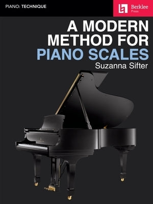 A Modern Method for Piano Scales by Sifter, Suzanna