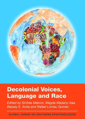 Decolonial Voices, Language and Race by Makoni, Sinfree