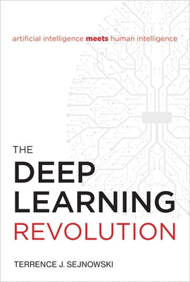 The Deep Learning Revolution by Sejnowski, Terrence J.