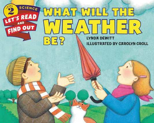 What Will the Weather Be? by DeWitt, Lynda