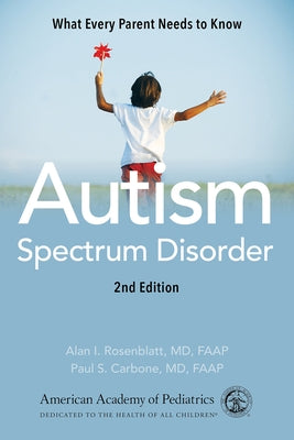 Autism Spectrum Disorder: What Every Parent Needs to Know by American Academy of Pediatrics