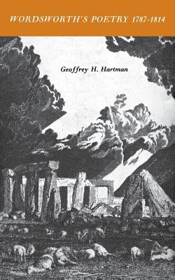 Wordsworth's Poetry 1787-1814 by Hartman, Geoffrey H.