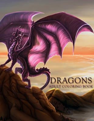 Dragons: Adult Coloring Book: Large, Stress Relieving, Relaxing Dragon Coloring Book for Adults, Grown Ups, Men & Women. 45 One by Books, Coloring