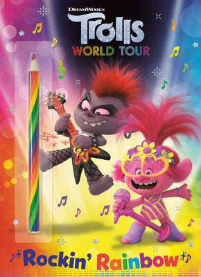 Rockin' Rainbow! (DreamWorks Trolls World Tour) by Clauss, Lauren