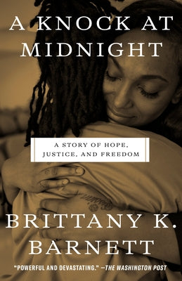 A Knock at Midnight: A Story of Hope, Justice, and Freedom by Barnett, Brittany K.