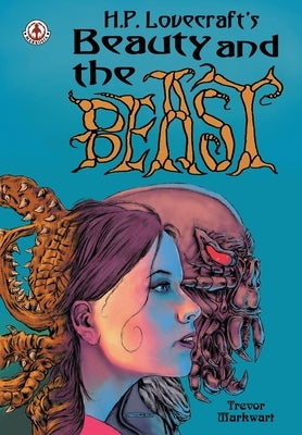 H.P. Lovecraft's Beauty and the Beast by Markwart, Trevor