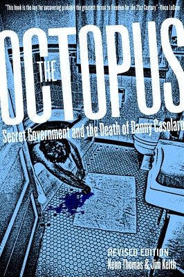 The Octopus: Secret Government and the Death of Danny Casolaro by Thomas, Kenn