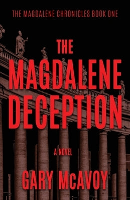 The Magdalene Deception by McAvoy, Gary