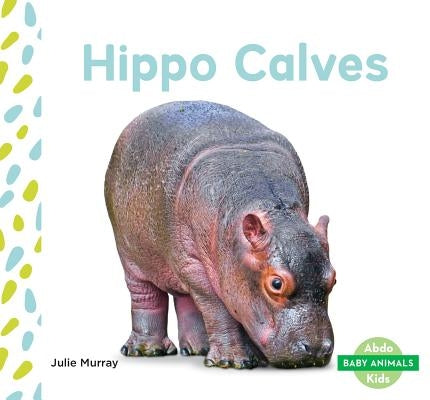 Hippo Calves by Murray, Julie