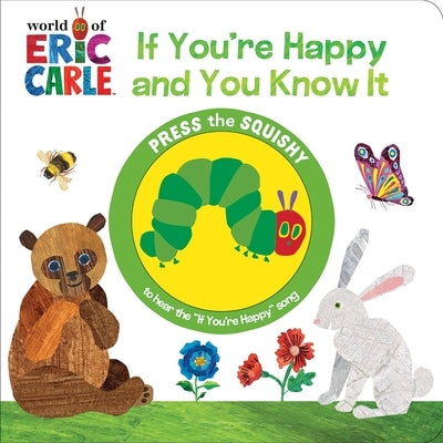 World of Eric Carle: If You're Happy and You Know It Sound Book by Pi Kids