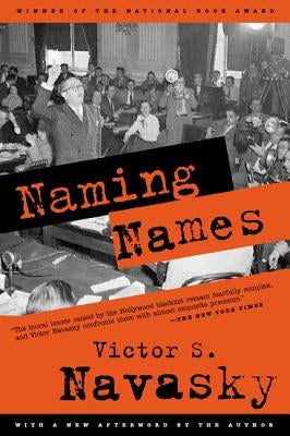 Naming Names: With a New Afterword by the Author by Navasky, Victor S.