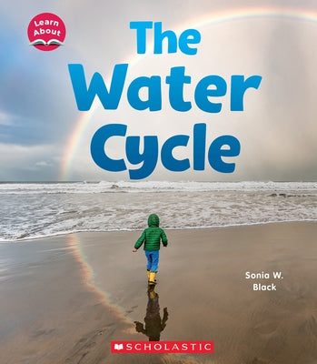 The Water Cycle (Learn About) by Black, Sonia