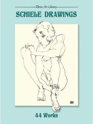 Schiele Drawings: 44 Works by Schiele, Egon