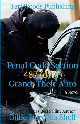 Penal Code Section 487 (d) (1) Grand Theft Auto by Shell, Billie Dureyea Dureyea