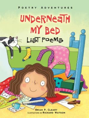 Underneath My Bed: List Poems by Cleary, Brian P.