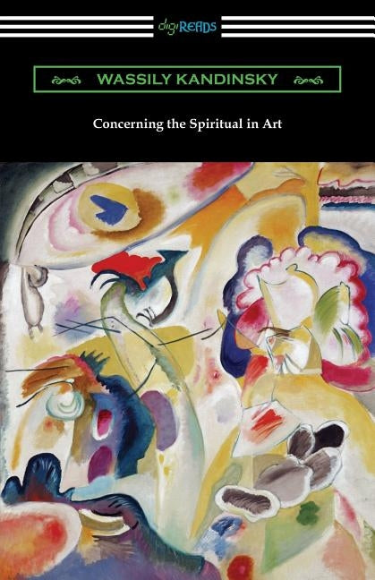 Concerning the Spiritual in Art by Kandinsky, Wassily