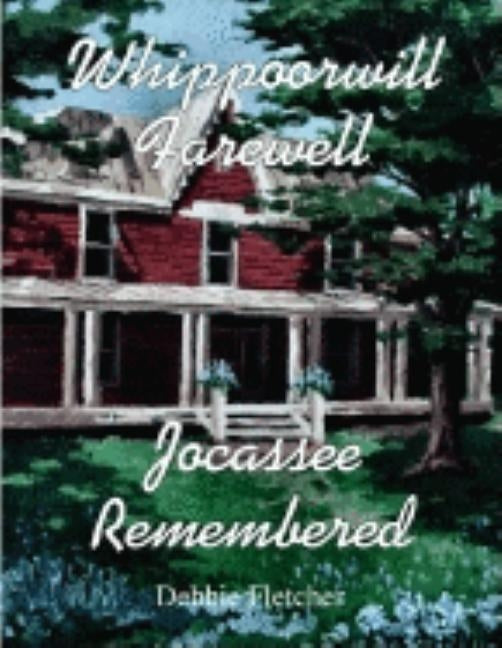 Whippoorwill Farewell: Jocassee Remembered by Fletcher, Debbie