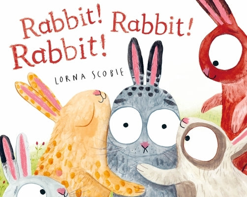 Rabbit! Rabbit! Rabbit! by Scobie, Lorna