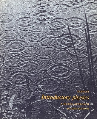 Introductory Physics: A Model Approach by Karplus, Robert