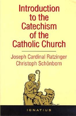 Introduction to the Catechism of the Catholic Church by Schoenborn, Christoph