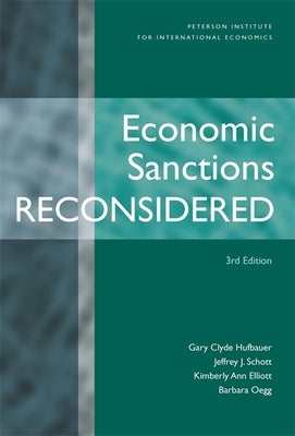 Economic Sanctions Reconsidered by Hufbauer, Gary Clyde