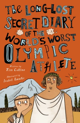 The Long-Lost Secret Diary of the World's Worst Olympic Athlete by Collins, Tim