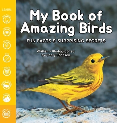 My Book of Amazing Birds: Fun Facts & Surprising Secrets by Johnson, Cheryl