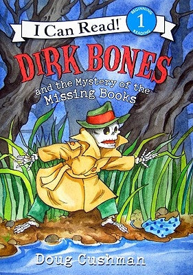 Dirk Bones and the Mystery of the Missing Books by Cushman, Doug