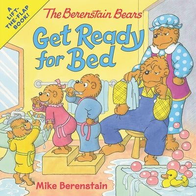 The Berenstain Bears Get Ready for Bed by Berenstain, Mike