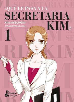 Qué Le Pasa a la Secretaria Kim? 1 by Myeongmi, Kim