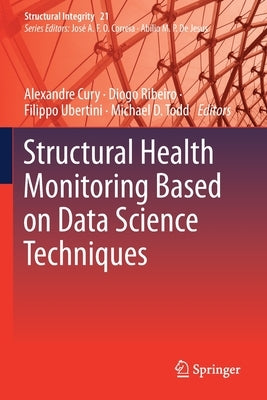 Structural Health Monitoring Based on Data Science Techniques by Cury, Alexandre