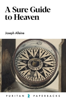 A Sure Guide to Heaven by Alleine, Joseph