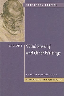 Gandhi: 'Hind Swaraj' and Other Writings Centenary Edition by Gandhi, Mohandas