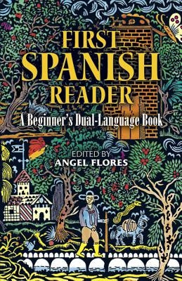 First Spanish Reader: A Beginner's Dual-Language Book by Flores, Angel