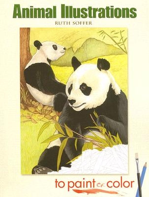 Animal Illustrations to Paint or Color by Soffer, Ruth
