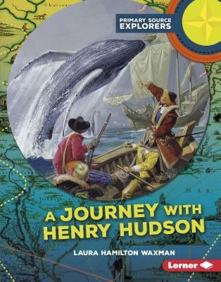 A Journey with Henry Hudson by Waxman, Laura Hamilton