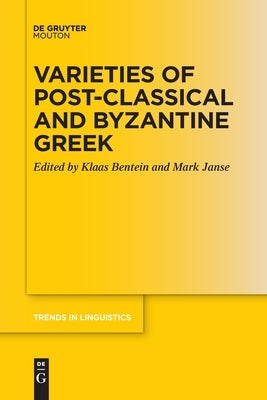 Varieties of Post-classical and Byzantine Greek by No Contributor