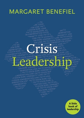 Crisis Leadership by Benefiel, Margaret