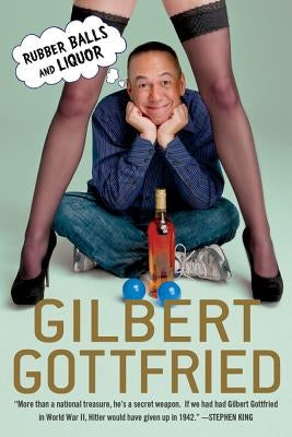 Rubber Balls and Liquor by Gottfried, Gilbert