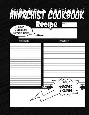 Anarchist Cookbook: The Anarchist Cookbook You Now Want! by Kubed, Ultra Mega