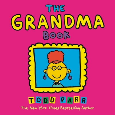 The Grandma Book by Parr, Todd