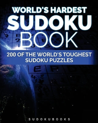 World's Hardest Sudoku Book: 200 of the World's Toughest Sudoku Puzzles by Rinzema, Guy