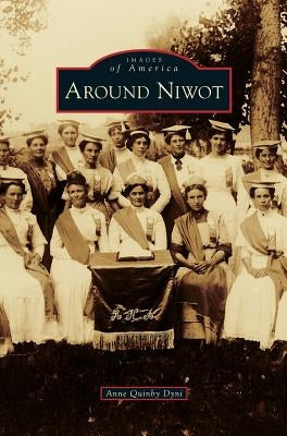 Around Niwot by Dyni, Anne Quinby