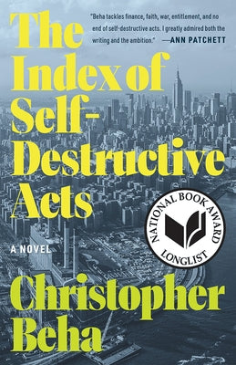 The Index of Self-Destructive Acts by Beha, Christopher