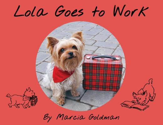 Lola Goes to Work by Goldman, Marcia
