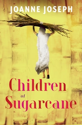 Children of Sugarcane by Joseph, Joanne