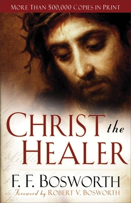 Christ the Healer by Bosworth, F. F.