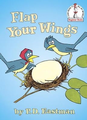Flap Your Wings by Eastman, P. D.